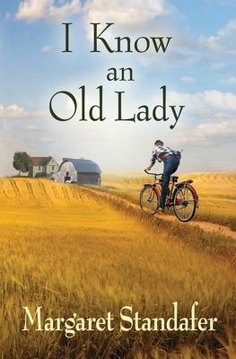 I Know an Old Lady: A Coming of Age Novel - Standafer, Margaret