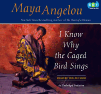 I Know Why the Caged Bird Sings - Angelou, Maya, Dr. (Read by)