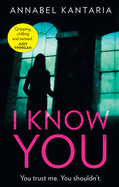 I Know You: A Novel of Suspense