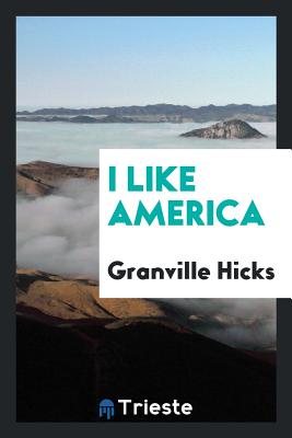 I Like America - Hicks, Granville