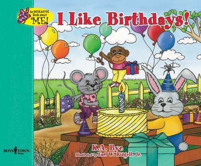 I Like Birthdays!: Interactive Book about Me Volume 3 - Bye, Kathy A