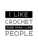 I Like Crochet More Than I Like People: Crochet Gift for People Who Love to Crochet - Funny Saying on Cover for Crochet Lovers - Blank Lined Journal or Notebook