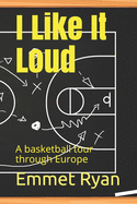 I like it loud: A basketball tour through Europe