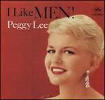 I Like Men! - Peggy Lee