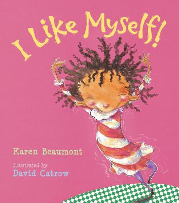 I Like Myself! - Beaumont, Karen
