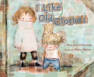 I Like Old Clothes - Hoberman, Mary Ann