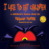 I Like to Eat Children: A Children's Horror Story