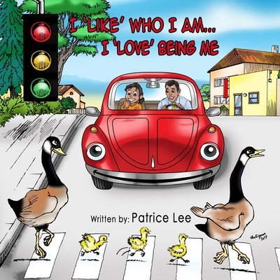 I LIKE Who I Am...I LOVE Being Me - Lee, Patrice