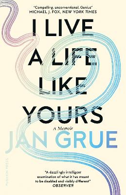 I Live a Life Like Yours: A Memoir - Grue, Jan