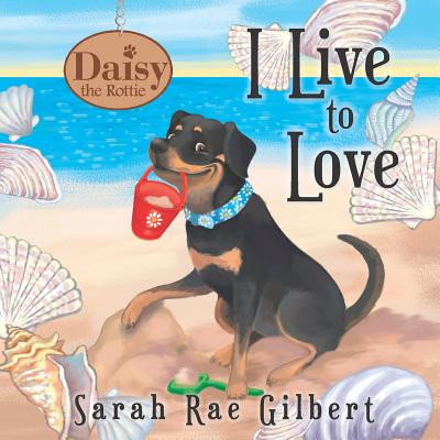I Live to Love - Gilbert, Sarah Rae