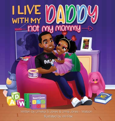 I Live With My Daddy Not My Mommy - Jones, Umeka S, and Jones - Watson, Umia