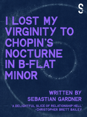 'I Lost My Virginity to Chopin's Nocturne in B-Flat Minor' - Gardner, Sebastian