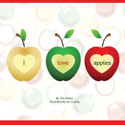 I Love Apples - Dailey, Tim