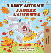 I Love Autumn J'adore l'automne: English French Bilingual Book