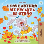 I Love Autumn Me encanta el Otoo: English Spanish Bilingual Book