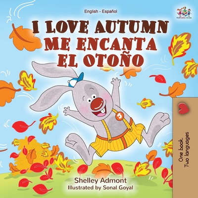 I Love Autumn Me encanta el Otoo: English Spanish Bilingual Book - Admont, Shelley, and Books, Kidkiddos