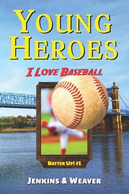 I Love Baseball: Batter Up! Book 1 - Weaver, Mark, and Storyshopusa, and Jenkins, John