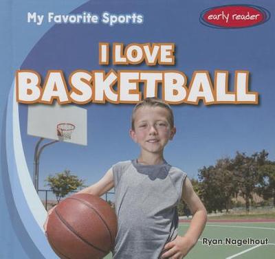 I Love Basketball - Nagelhout, Ryan