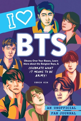 I Love Bts: An Unofficial Fan Journal - Kim, Yerin