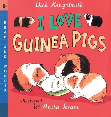 I Love Guinea Pigs: Read and Wonder - King-Smith, Dick