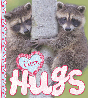 I Love Hugs - De La Bedoyere, Camilla