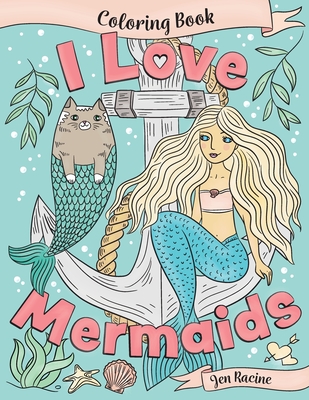 I Love Mermaids Coloring Book - 