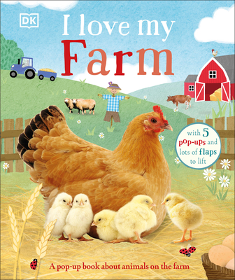 I Love My Farm: A Pop-Up Book about Animals on the Farm - DK