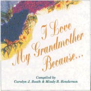 I Love My Grandmother Because . . .