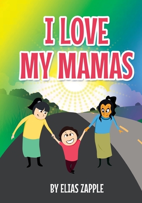 I Love My Mamas - Zapple, Elias