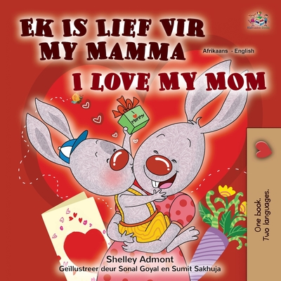 I Love My Mom (Afrikaans English Bilingual Children's Book) - Admont, Shelley, and Books, Kidkiddos