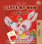 I Love My Mom: English Arabic Bilingual Book