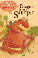I Love Reading Phonics Level 1: A Dragon in the Sandpit