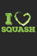 I Love Squash: Notebook A5 Size, 6x9 inches, 120 dotted dot grid Pages, Squash Player Indoor Heart Love