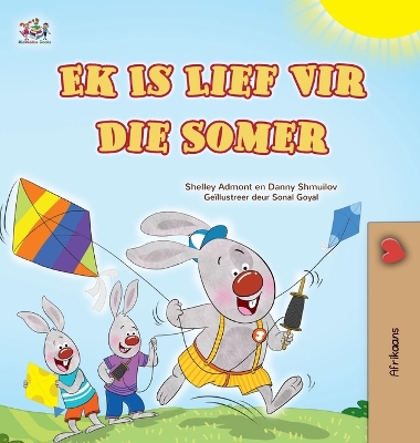 I Love Summer (Afrikaans Children's Book) - Admont, Shelley, and Shmuilov, Danny, and Books, Kidkiddos