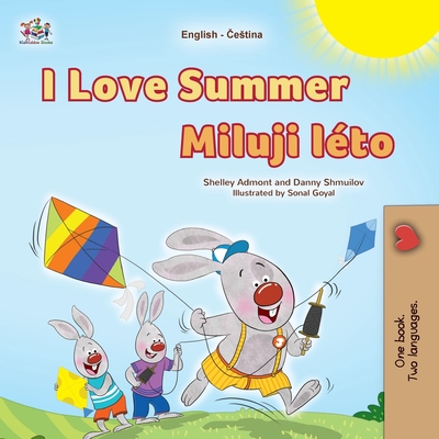 I Love Summer (English Czech Bilingual Children's Book) - Admont, Shelley, and Shmuilov, Danny, and Books, Kidkiddos