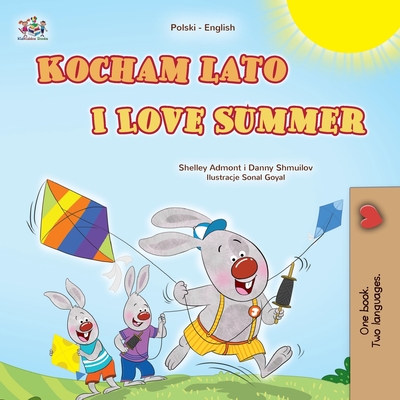 I Love Summer (Polish English Bilingual Children's Book) - Admont, Shelley, and Shmuilov, Danny, and Books, Kidkiddos