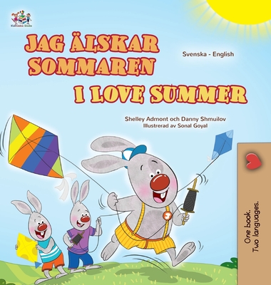 I Love Summer (Swedish English Bilingual Children's Book) - Admont, Shelley, and Shmuilov, Danny, and Books, Kidkiddos