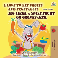 I Love to Eat Fruits and Vegetables (English Norwegian Bilingual Children's Book)