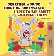 I Love to Eat Fruits and Vegetables (Norwegian English Bilingual Children's Book)