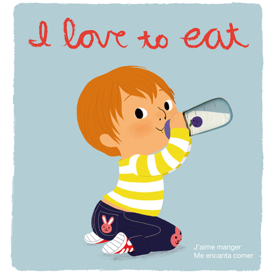 I Love to Eat: Touch-and-Feel Books - Graux, Amelie