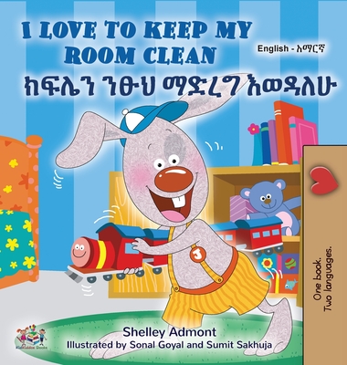I Love to Keep My Room Clean (English Amharic Bilingual Book for Kids) - Admont, Shelley, and Books, Kidkiddos