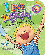 I Love to Laugh!: A Book of Fun and Giggles