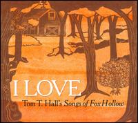 I Love Tom T. Hall's Songs of Fox Hollow - Various Artists