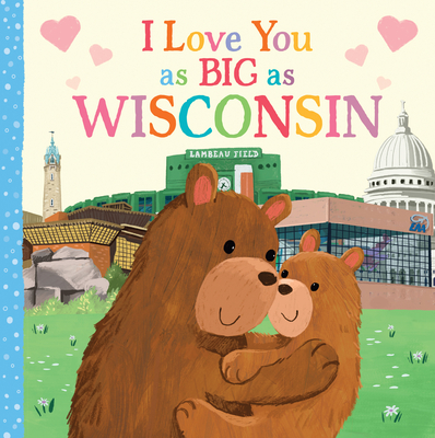 I Love You as Big as Wisconsin - Rossner, Rose