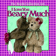 I Love You Beary Much: The Boyds Collection Ltd.