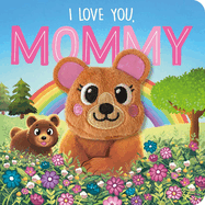 I Love You, Mommy: Finger Puppet Board Book