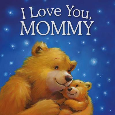 I Love You, Mommy: Picture Story Book - Igloobooks