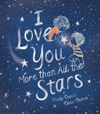 I Love You More than All the Stars - Davies, Becky