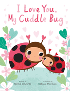 I Love You, My Cuddle Bug