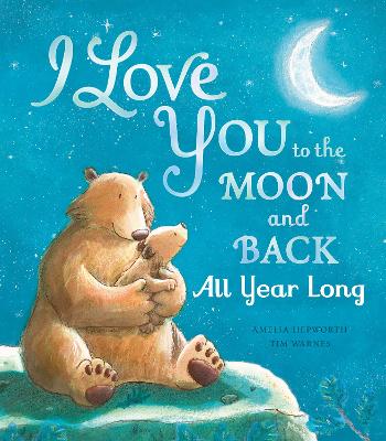 I Love You to the Moon and Back: All Year Long - Hepworth, Amelia